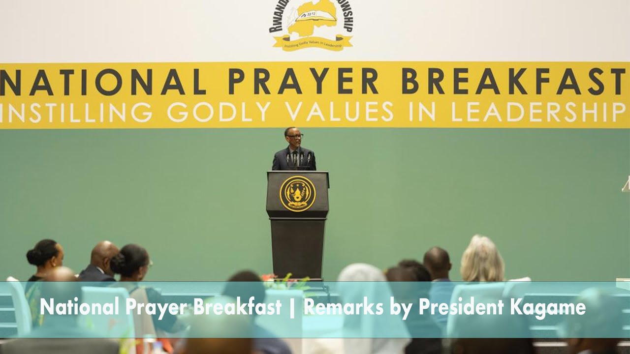 National Prayer Breakfast | Remarks by President Kagame
