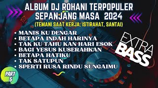 ALBUM DJ ROHANI TERPOPULER SEPANJANG MASA 2024@YUNUSTRAV14