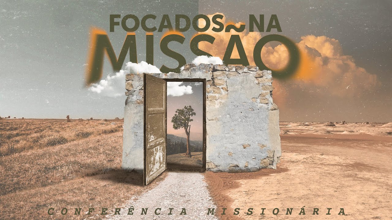 Focados na Missão | Conferência Missionária