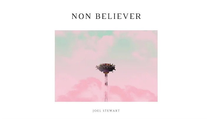 Joel Stewart - Non Believer (Official Audio)