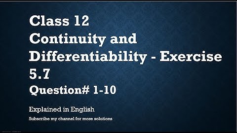 Class 12 Continuity and Differentiability 5.7 Part1 - Qs#1-10 (In English)- NCERT CBSE
