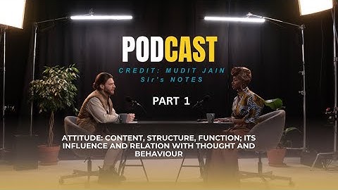 Mastering Attitude for UPSC Ethics | Structure, Content, Formation & Role in Civil Services