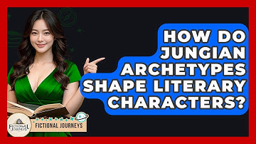 How Do Jungian Archetypes Shape Literary Characters? - Fictional Journeys