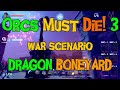 Orcs Must Die! 3 - War Scenario - Dragon Boneyard