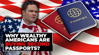 Why Wealthy Americans are Buying Second Passports?