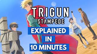 Trigun Stampede Explained in 10 Minutes