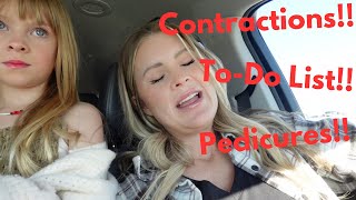 Contractions, Pedicures and To Do List! One Week Until Baby Is Here!!