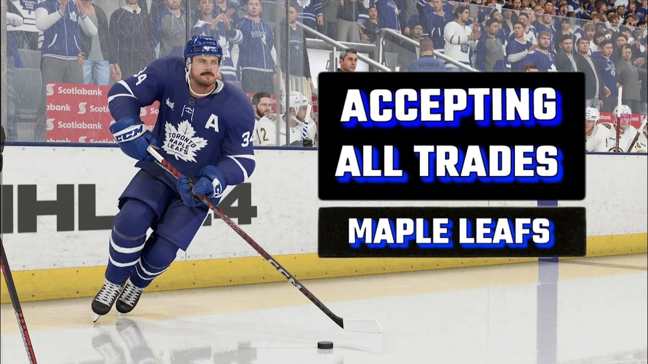 Accepting all Trades - Toronto Maple Leafs - YouTube