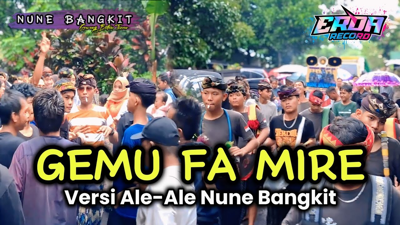 GEMU FA MIRE - TERBARU VERSI ALE-ALE NUNE BANGKIT GERUNG BUTUN TIMUR...