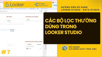 #7 Công Dụng và Chức Năng Của Các Bộ Lọc Thường Dùng Trong Looker Studio