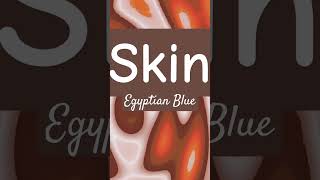 Egyptian Blue - Skin #shorts #newsong
