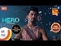 Hero Gayab Mode On Ep 152 Full Episode 9th July 2021 
