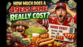 How Much Does a 49ers Game REALLY Cost?