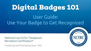 Digital Badges 101: User Guide - Use Your Badge to Get Recognized (presented by NCTRC®)