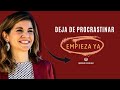 ¡ toma ACCION y EMPIEZA ya ! deja de PROCRASTINAR    imperio de mujer - marian rojas lecciones