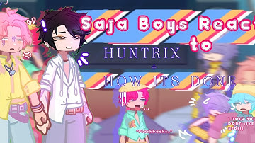 🍹Saja boys😈 reacts to 🎤Huntrix💥 [KPOP DEMON HUNTERS🎸] [PART TWO: HOW ITS DONE] [SET SPEED: 2x]