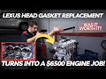Lexus Head Gasket Replacement Turns into a $6500 Engine Job. Was It Worth It?