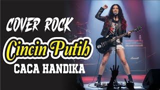 🎶cincin putih II Caca handika (cover rock) ll musik viral II 2025