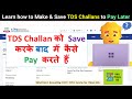 How to make TDS Challan and Save it to Pay Later | Deposit TDS Challan on Income Tax Portal