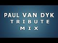 Paul Van Dyk Tribute Mix