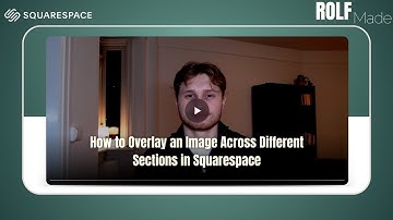 How To Add Images Over Two Different Sections in Squarespace