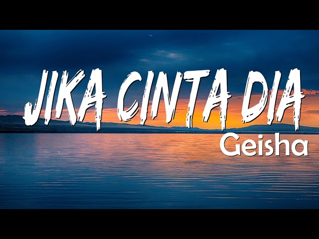 GEISHA - Jika Cinta Dia Lirik class=