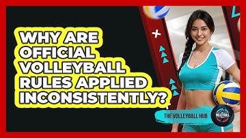 Why Are Official Volleyball Rules Applied Inconsistently? - The Volleyball Hub