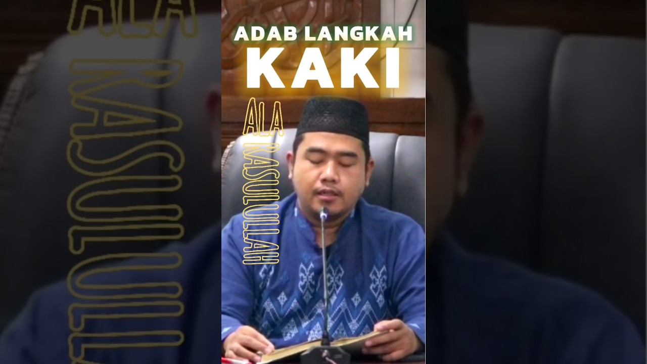 Adab Langkah Kaki Ala Rasulullah 