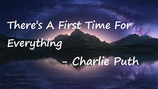 Charlie Puth – There's A First Time For Everything Lyrics