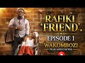 RAFIKI SERIE S EPISODE 1 