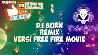 FREE FIRE MOVIE !!DJ FREE FIRE BURN REMIX 2019!!#6