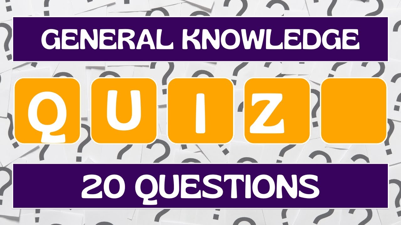 General Knowledge Quiz QUICK 20 QUESTIONS - YouTube