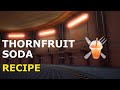 Thornfruit Soda Recipe [TOF]