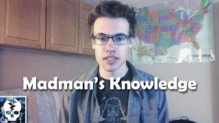 Madmans Knowledge