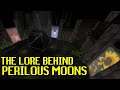 The lore behind perilous moons