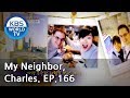 My Neighbor, Charles | 이웃집 찰스 Ep166 / Comedian Kim Hyeseon and her husband Stefan![ENG / 2018.12.11]