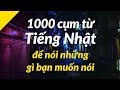 1000 cụm từ tiếng Nhật để nói những gì bạn muốn nói