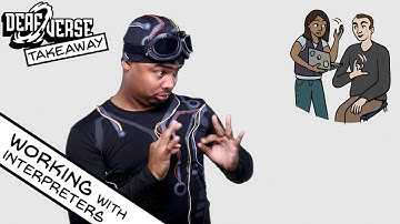 Deafverse Takeaway: Working with Interpreters