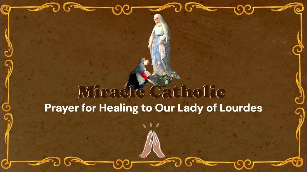prayer-for-healing-to-our-lady-of-lourdes-youtube