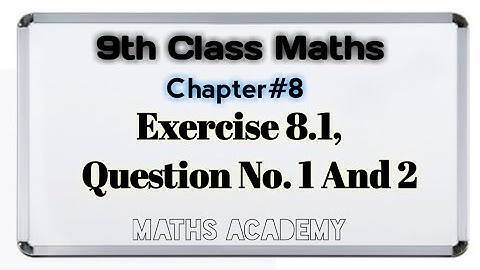 9th Maths - Exercise 8.1 | Question No. 1 And 2 | Chapter 8, Matric Part 1 || Maths Academy