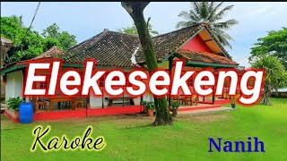 KAROKE - ELEKESEKENG ( NANIH ) POP SUNDA