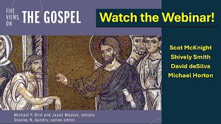 Five Views of the Gospel: A Deep Dive by Leading Scholars