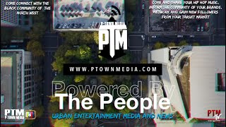 Join P-Town Media | Urban Entertainment Media and News Platform in the NW
