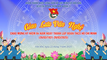 🔴LIVESTREAM: Đêm Giao Lưu Văn Nghệ Chào Mừng Kỷ Niệm 94 Năm Ngày Thành Lập Đoàn TNCS Hồ Chí Minh
