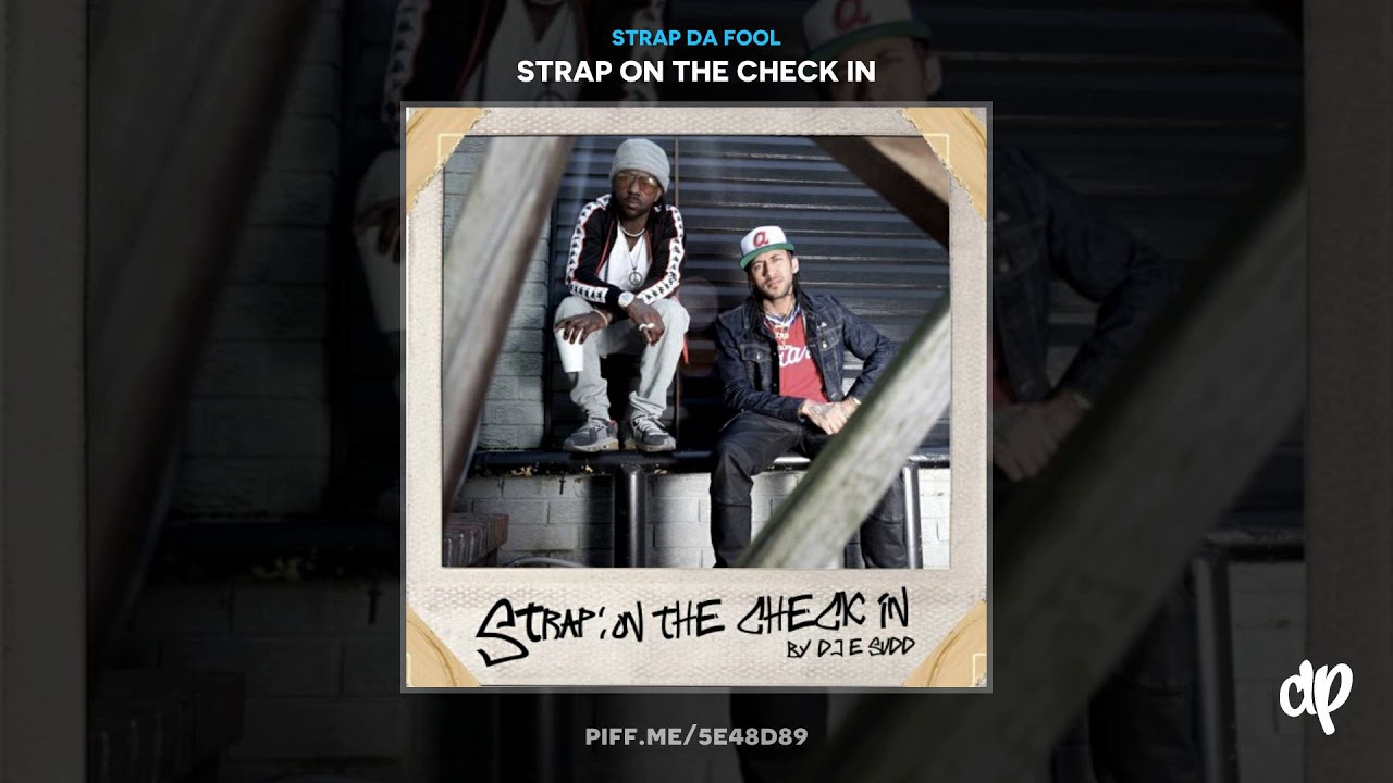 Strap Da Fool -  Real Love [Strap On The Check In]