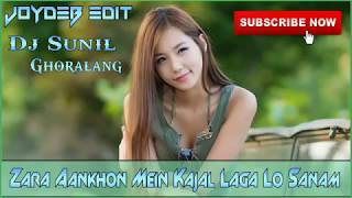 Zara Aankhon Mein Kajal Laga Lo Sanam || Old Hindi Dj Song || Dj Sunil Ghoralang ||