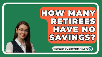 How Many Retirees Have No Savings? - AssetsandOpportunity.org