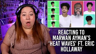 Reacting to Marwan's 'Heat Waves' Ft Eric Hollaway (AMAZING)