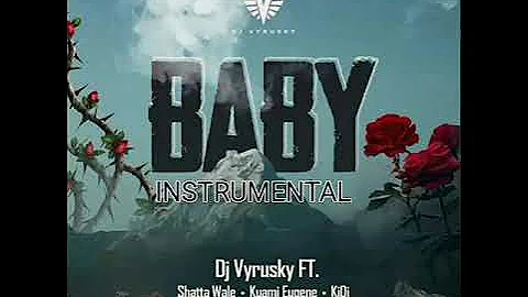 Dj Vyrusky Baby Instrumental {Beatz} (Prod. by Future Dosty) ft Shatta WaLe X Kuami Eugene X KiDi