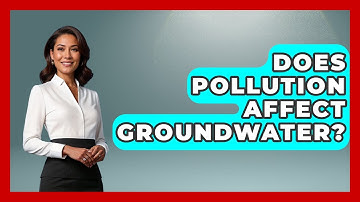 Does Pollution Affect Groundwater? - Weather Watchdog